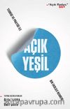 Açık Yeşil: Teorisi ve Pratiği ile Bir Ekoloji Rehberi