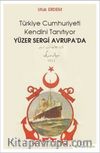 Türkiye Cumhuriyeti Kendini Tanıtıyor & Yüzer Sergi Avrupa’da