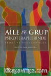 Aile ve Grup Psikoterapilerinde Teori ve Uygulamalar