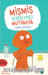 Mişmiş Neredeymiş Mutfakta