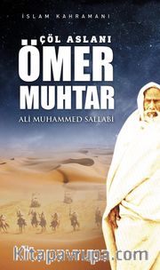Çöl Aslanı Ömer Muhtar / İslam Kahramanları 1