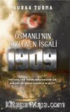 Osmanlı’nın Gizlenen İşgali 1909 
