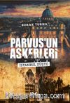Parvus’un Askerleri & İstanbul Düştü