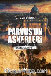 Parvus’un Askerleri <br /> İstanbul Düştü