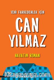 Yeni Farkedenler İçin Hayatım Roman