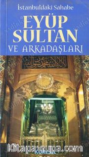 İstanbul'daki Sahabe Eyüp Sultan ve Arkadaşları
