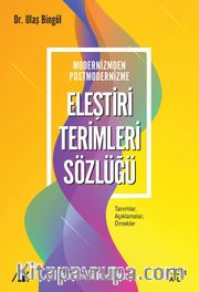 Modernizmden Postmodernizme Eleştiri Terimleri Sözlüğü (1. Cilt)