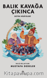 Balık Kavağa Çıkınca (Deyim Hikayeleri)