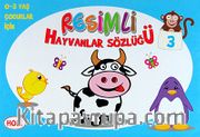 Resimli Hayvanlar Sözlüğü - 3 / 0-3 Yaş Çocuklar İçin