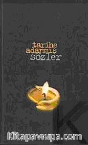 Tarihe Adanmış Sözler