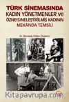  Türk Kadın Yönetmenler ve Özne(s)neleştirilmiş Kadının Mekanda Temsili