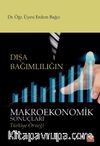 Dışa Bağımlılığın Makroekonomik Sonuçları & Türkiye Örneği