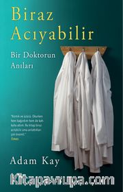 Biraz Acıyabilir: Bir Doktorun Anıları