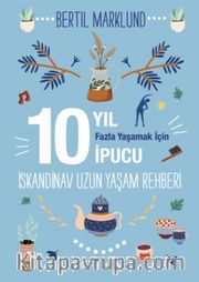 İskandinav Uzun Yaşam Rehberi <br /> 10 Yıl Fazla Yaşamak İçin 10 İpucu