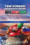 Yeni Küresel Dönüşümün Şifresi Afganistan