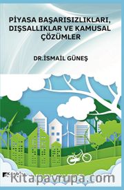 Piyasa Başarısızlıkları Dışsallıklar ve Kamusal Çözümler 