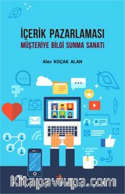 İçerik Pazarlaması Müşteriye Bilgi Sunma Sanatı