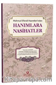 Mahmud Efendi Hazretleri'nden Hanımlara Nasihatler 