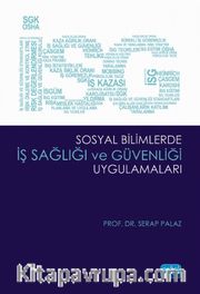Sosyal Bilimlerde İş Sağlığı ve Güvenliği Uygulamaları