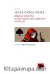 Maça Valesi Nihai Sonu Beklemenin Hikayesi