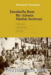 İstanbullu Rum Bir Ailenin Mutfak Serüveni