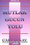 Mutlak Gücün Yolu
