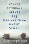 Herkes Beş Dakikalığına Ünsüz Olmalı