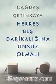 Herkes Beş Dakikalığına Ünsüz Olmalı