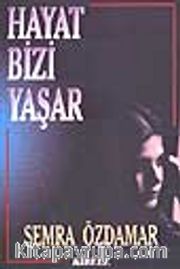 Hayat Bizi Yaşar