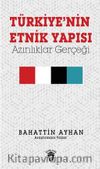 Türkiye'nin Etnik Yapısı & Azınlıklar Gerçeği