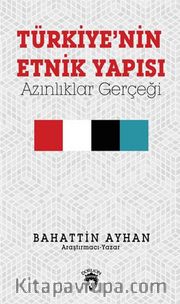 Türkiye'nin Etnik Yapısı <br /> Azınlıklar Gerçeği