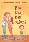 Ben Nasıl Ben Oldum?