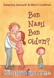 Ben Nasıl Ben Oldum?