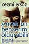 Ancak Bir Benzerim Öldürebilir Beni