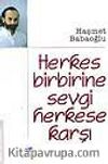 Herkes Birbirine Sevgi Herkese Karşı