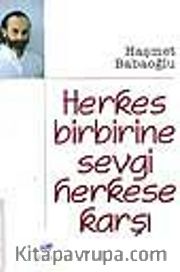 Herkes Birbirine Sevgi Herkese Karşı