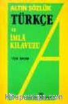 Altın Sözlük-Türkçe İmla Kılavuzu