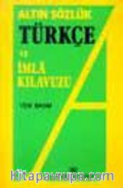 Altın Sözlük-Türkçe İmla Kılavuzu