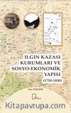 Ilgın Kazası Kurumları  ve Sosyo-Ekonomik Yapısı (1750 - 1850)