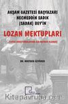 Akşam Gazetesi Başyazarı Necmeddin Sadık (Sadak) Bey’in Lozan Mektupları & Tarih Araştırmalarına Bir Kaynak Olarak
