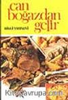 Can Boğazdan Gelir