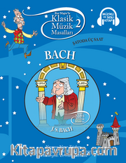 Klasik Müzik Masalları 2 / Bach Şatoda Üç Saat (Karton Kapak)