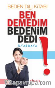 Ben Demedim Bedenim Dedi <br /> Beden Dili Kitabı