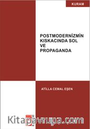Postmodernizmin Kıskacında Sol ve Propaganda