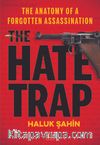 The Hate Trap & The Anatomy of a Forgotten Assassination
