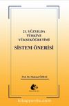 21.Yüzyılda Türkiye Yükseköğretimi  Sistem Önerisi