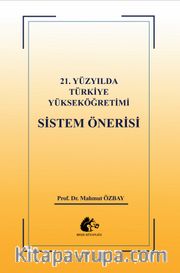21.Yüzyılda Türkiye Yükseköğretimi  Sistem Önerisi