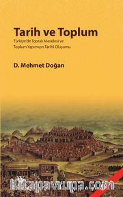 Tarih ve Toplum <br /> Türkiye’de Toprak Meselesi ve Toplum Yapımızın Tarihi Oluşumu