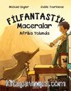 Filfantastik Maceralar & Afrika Yolunda