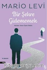 Bir Şehre  Gidememek 